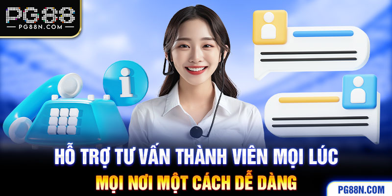 Hỗ trợ tư vấn thành viên mọi lúc mọi nơi một cách dễ dàng