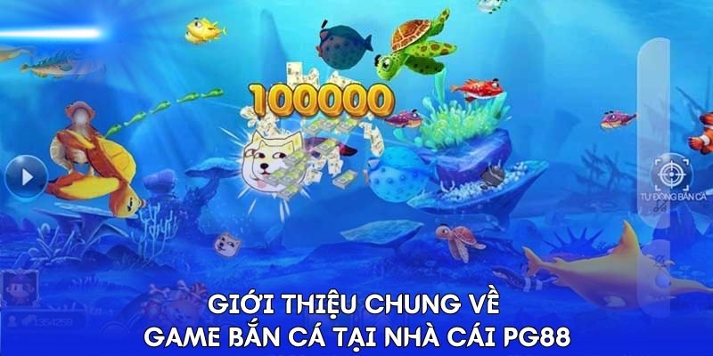 bắn cá online tại nền tảng PG88