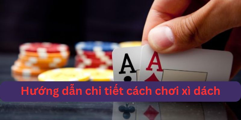 hướng dẫn chi tiết cách chơi