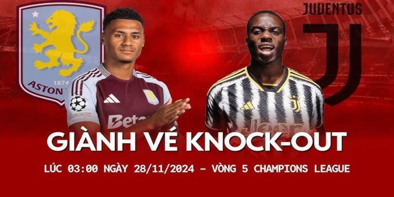 Dự đoán các kèo cược cho trận đấu giữa Villa vs Juventus