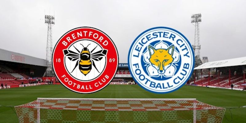 Phong độ ở ngoại hạng anh của Brentford và Leicester